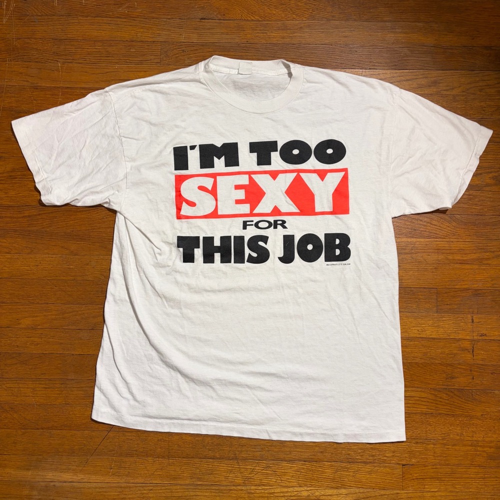 Vintage Im Too Sexy For This Job T Shirt LA Imprints Single Stitch Tee XL 90s